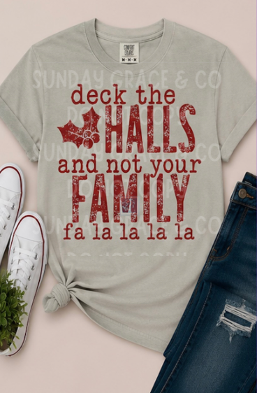 Deck the Halls... Not Your Family | Comfort Colors Tee