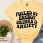 Fueled By Energy Drinks & Anxiety | Comfort Colors Tee