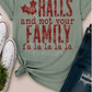 Deck the Halls... Not Your Family | Comfort Colors Tee