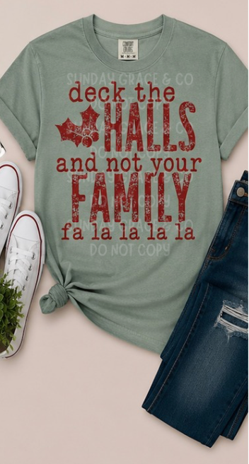 Deck the Halls... Not Your Family | Comfort Colors Tee