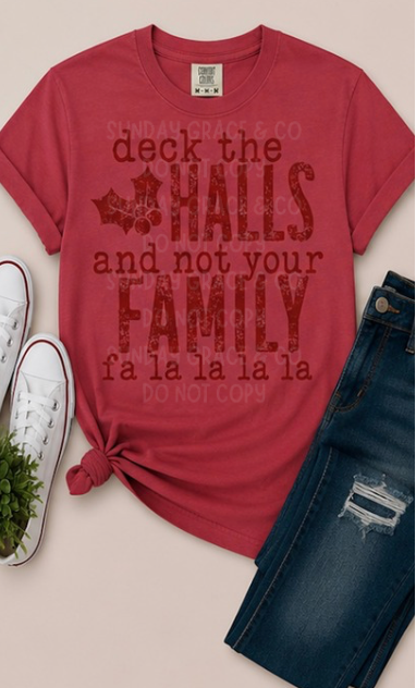 Deck the Halls... Not Your Family | Comfort Colors Tee