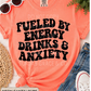 Fueled By Energy Drinks & Anxiety | Comfort Colors Tee