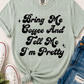 Bring Me Coffee & Tell Me I'm Pretty | Comfort Colors Tee