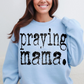 Praying Mama Crewneck